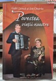 Povestea vietii noastre - Gabi Lunca si Ion Onoriu Contine dedicatie, data si semnatura doamnei Gabi Lunca