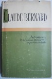 Introducere in studiul medicinii experimentale &ndash; Claude Bernard, carte medicina