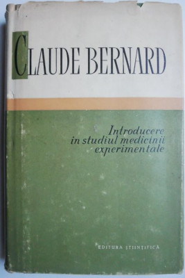 Introducere in studiul medicinii experimentale &amp;ndash; Claude Bernard foto