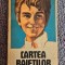 NICOLAE TUE - CARTEA BAIETILOR (1975), 270 pagini, stare buna