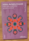 Iubire, dorinta si trauma de Franz Ruppert. Colectia Psihologie - Psihoterapie