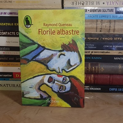 RAYMOND QUENEAU - FLORILE ALBASTRE ( ROMAN ) , HUMANITAS , 2006 * foto