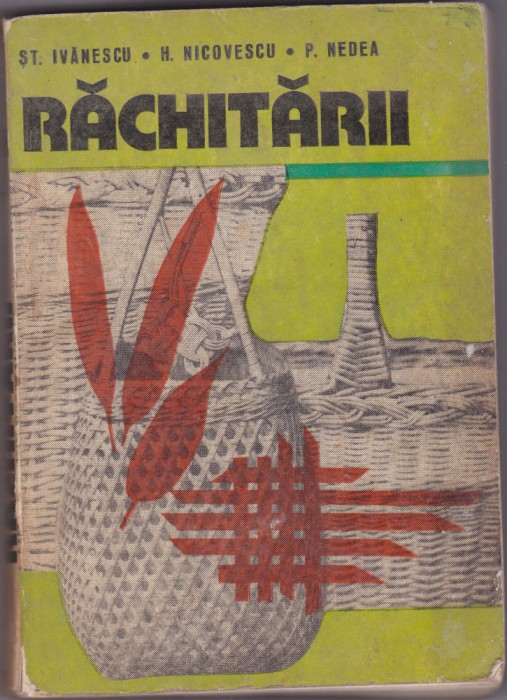RACHITARII. CULTURA SI VALORIFICAREA RACHITEI-ST. IVANESCU, NICOVESCU, NEDEA