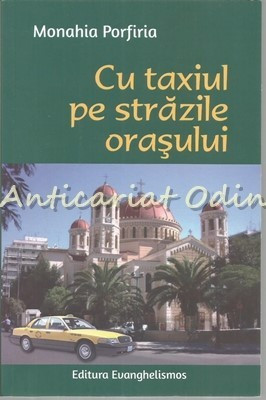 Cu Taxiul Pe Strazile Orasului - Monahia Porfiria
