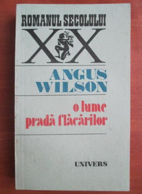 Angus Wilson - O lume prada flacarilor foto