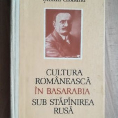 Cultura romaneasca in Basarabia sub stapinirea rusa- Stefan Ciobanu