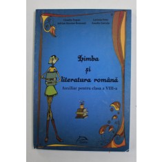 LIMBA SI LITERATURA ROMANA , AUXILIAR PENTRU CLASA A VIII -A de CLAUDIU TOPAN ...AMALIA GURZAU , 2012