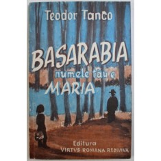 BASARABIA , NUMELE TAU E MARIA ! - INSEMNARI DE PESTE PRUT de TEODOR TANCO , 1992