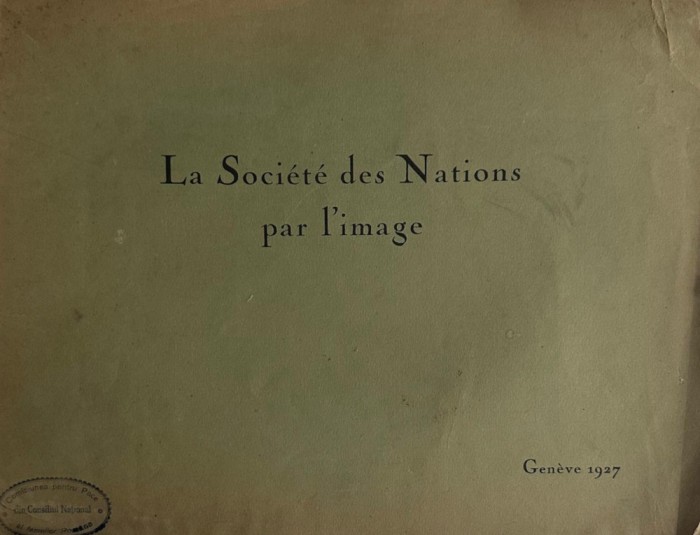 La Soci&eacute;t&eacute; des Nations par l&#039;image, Gen&eacute;ve 1927