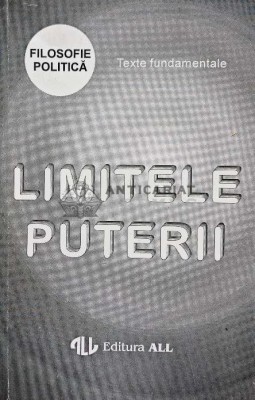 Limitele puterii. Filosofie politica, texte fundamentale - 1994 (AF87) foto