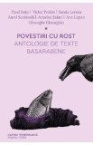 Povestiri cu rost. Antologie de texte basarabene - Pavel Botu, Victor Prohin, Sanda Lesnea, Aurel Scobioala, Ariadna Salari, Ana Lupan, Gheorghe Gheor