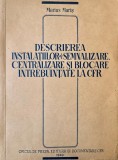 Descrierea instalatiilor de semnalizare, centralizare si blocare intrebuintate la CFR - Marius Maris