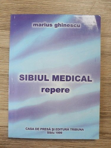 Marius Ghinescu - Sibiul medical. Repere