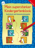 Mein superstarker Kindergartenblock. Suchr&auml;tsel und Konzentrationsspiele