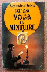 De la Yoga la mantuire. Editura Universul Familiei, 1993 - Alexandru Dobos