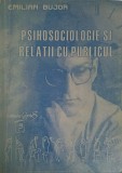 PSIHOSOCIOLOGIE SI RELATII CU PUBLICUL-EMILIAN BUJOR