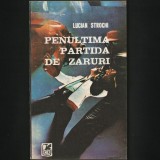 Cumpara ieftin PENULTIMA PARTIDA DE ZARURI - LUCIAN STROCHI
