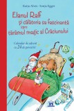 Cumpara ieftin Elanul Ralf Si Calatoria Sa Fascinanta Spre Taramul Magic Al Craciunului, Katja Alves - Editura DPH