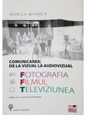 Monica Mitarca - Comunicarea, de la vizual la audiovizual (Editia: 2018) foto