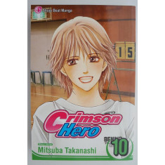 Crimson Hero, vol. 10 (manga, limba engleza) &ndash; Mitsuba Takanashi