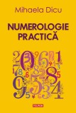 Numerologie practica - Mihaela Dicu - Editura Polirom