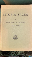 ISTORIA SACRA A VECHIULUI SI NOULUI TESTAMENT/REV. si EDITATA de PETRU P.CADARU foto