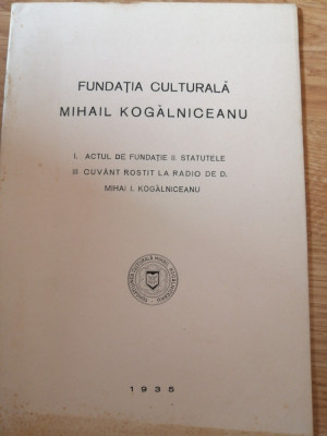 Fundatia culturala M. Kogalniceanu, 1935, act, statute, conferinta radio foto
