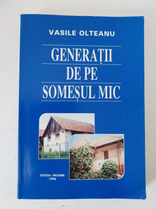 GENERATII DE PE SOMESUL MIC - VASILE OLTEANU, 1998