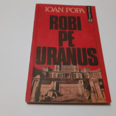 IOAN POPA - ROBI PE URANUS PRIMA EDITIE RF11/1