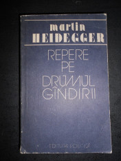 MARTIN HEIDEGGER - REPERE PE DRUMUL GANDIRII foto