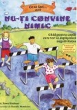 Cumpara ieftin Ce sa faci... cand nu-ti convine nimic. Ghid pentru copiii care vor sa depaseasca negativitatea/Dawn Huebner, Trei