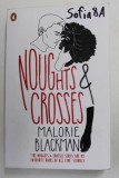 NOUGHT and CROSSES by MALORIE BLACKMAN , 2017