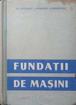 FUNDATII DE MASINI-GH. BUZDUGAN, L. HAMBURGER, V. WERMESCHER foto