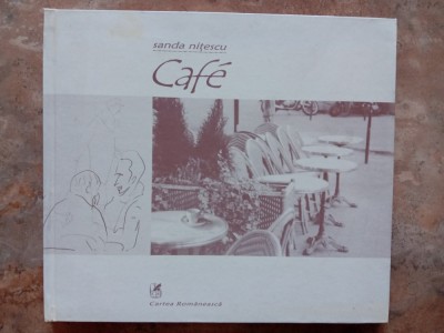 Sanda Nitescu - Cafe. O microtipologie a cafenelelor pariziene, 2002 foto