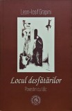 Cumpara ieftin Locul desfătărilor. Povestiri cu t&acirc;lc - 2021 - Leon-Iosif Grapini (@K162)