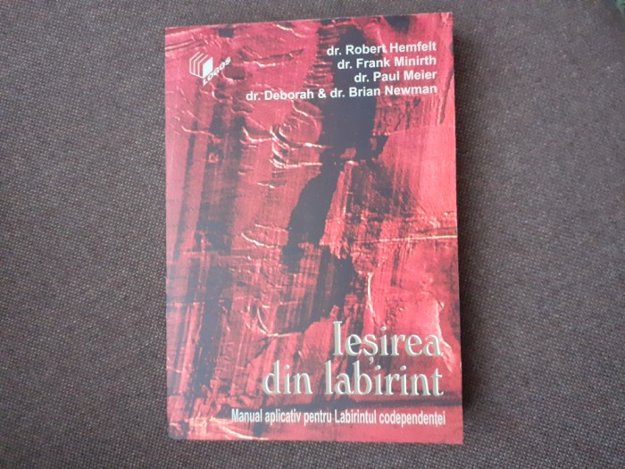 Robert Hemfelt - Iesirea din labirint. Manual APLICATIV pentru Labirintul codEPE