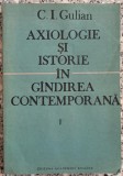 Axiologie si istorie in gandirea contemporana - C. I. Gulian// vol. 1