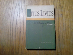 DE LA FUNDAREA ROMEI * Volumul V - Titus Livius - Stiintifica, 1963, 440 p. foto