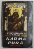DIAGNOSTICAREA KARMEI , KARMA PURA de SERGHEI NIKOLAEVICI LAZAREV , 2001 , PREZINTA USOARE SUBLINIERI