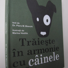 Traieste in armonie cu cainele tau - Piero M. Bianchi