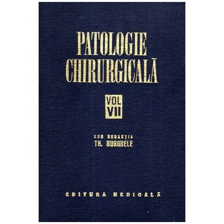 - Patologie Chirurgicala vol. VII sub redactia Th. Burghele - 111183
