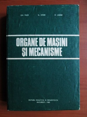 Gh. Paizi - Organe de masini si mecanisme foto
