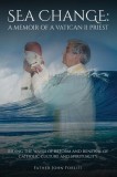 Sea Change: A Memoir of a Vatican II Priest