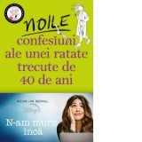 Noile confesiuni ale unei ratate trecute de 40 de ani - ALEXANDRA POTTER, Dorina Tataran