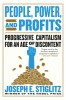 People, Power, and Profits: Progressive Capitalism for an Age of Discontent