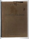 Fiziopatologie - D. E. Alpern - Ed. Medicală, 1956, cartonată