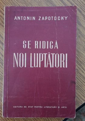 Se ridică noi luptători - Antonin Zapotocky (foarte rară!) foto