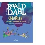 Charlie si Marele Ascensor de Sticla - Roald Dahl, Christina Anghelina