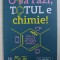 O SA RAZI , TOTUL E CHIMIE ! - CUM LE EXPLICA PE TOATE CHIMIA de MAI TAHI NGUYEN - KIM , 2020