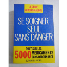 LE GUIDE GIROUD / HAGEGE - SE SOIGNER SEUL SANS DANGER